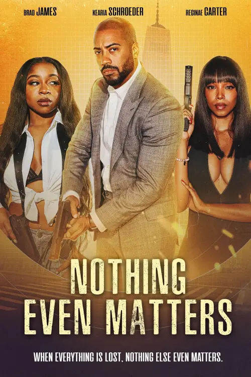 Movie poster "Nothing Even Matters"