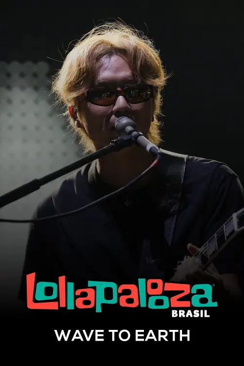 Movie poster "Wave To Earth: Lollapalooza Brasil 2025"