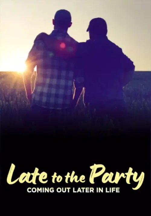 Movie poster "Late to the Party: Coming Out Later in Life"