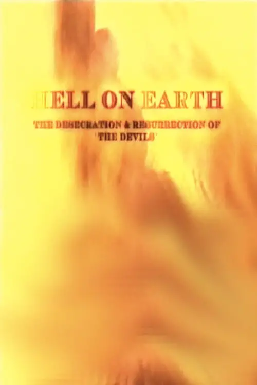 Movie poster "Hell on Earth: The Desecration & Resurrection of The Devils"
