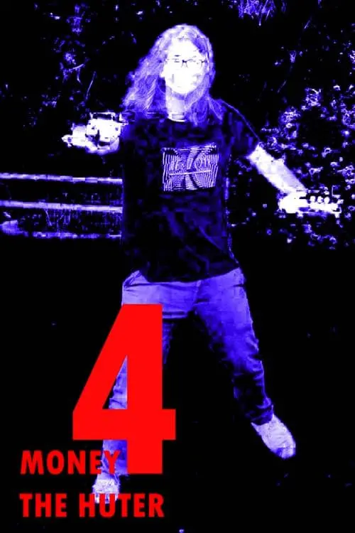 Movie poster "Money 4 The Hunter"
