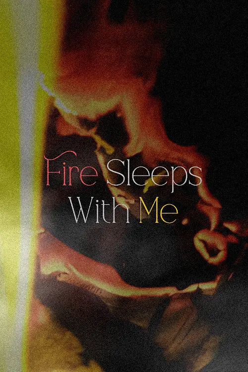 Movie poster "Fire Sleeps With Me"
