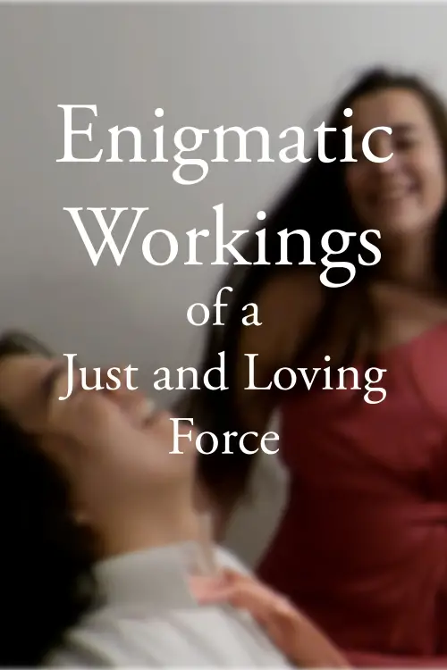 Movie poster "Enigmatic Workings of a Just and Loving Force"