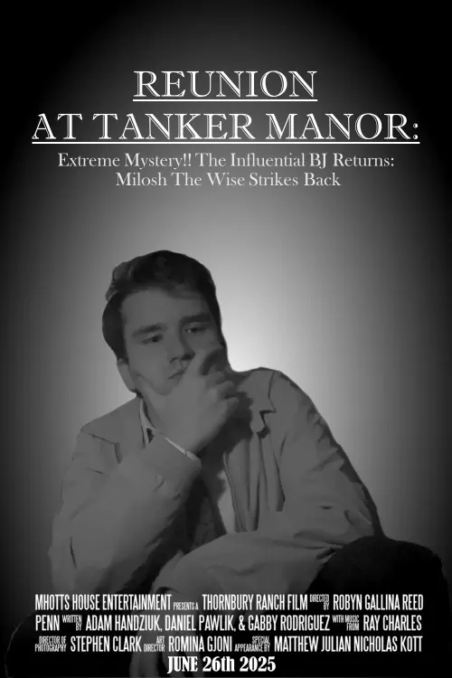 Movie poster "Reunion At Tanker Manor: Extreme Mystery!! The Influential BJ Returns: Milosh The Wise Strikes Back"