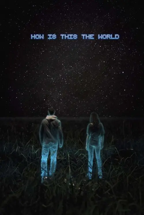 Movie poster "How Is This the World"