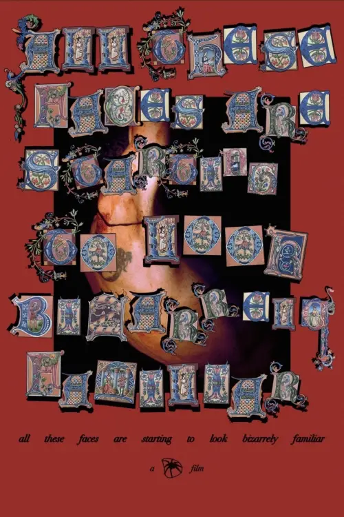 Movie poster "All These Faces Are Starting to Look Bizarrely Familiar"