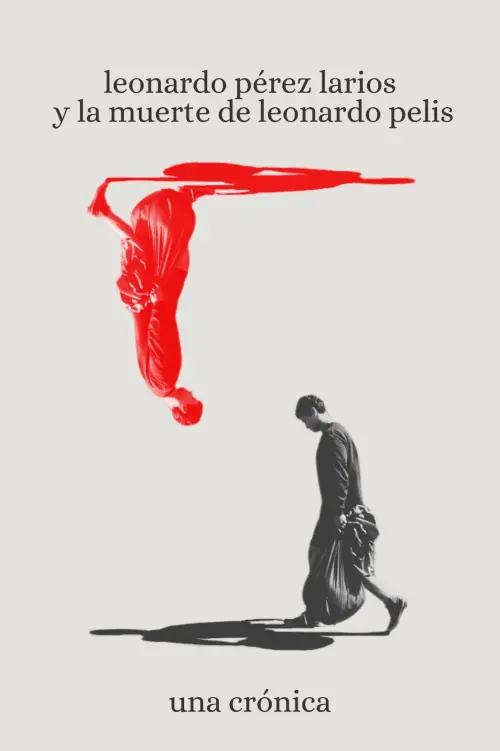 Movie poster "leonardo pérez larios y la muerte de leonardo pelis: una crónica"