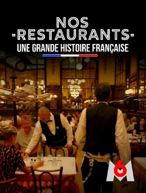 Movie poster "Nos restaurants, une grande histoire française"