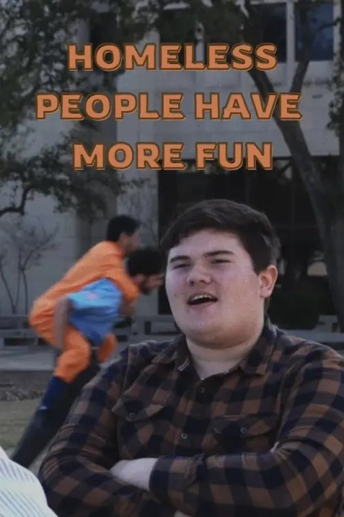 Movie poster "Homeless People Have More Fun"