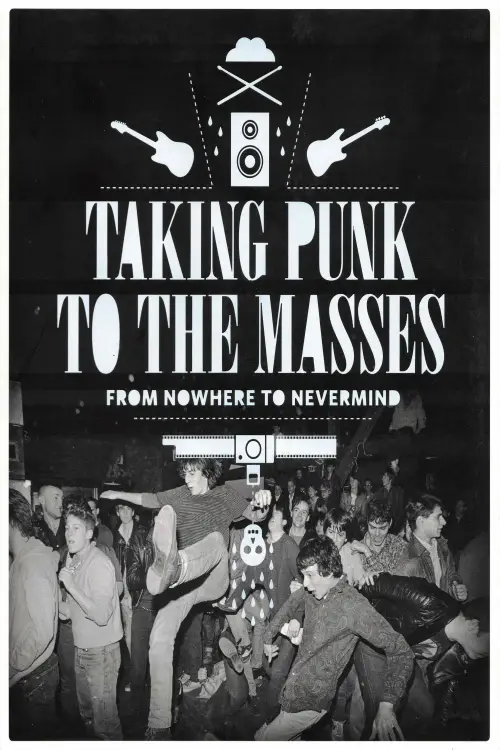 Movie poster "Taking Punk to the Masses: From Nowhere to Nevermind"