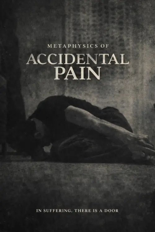 Movie poster "Metaphysics of Accidental Pain"