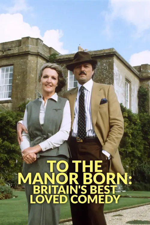 Movie poster "To the Manor Born: Britain