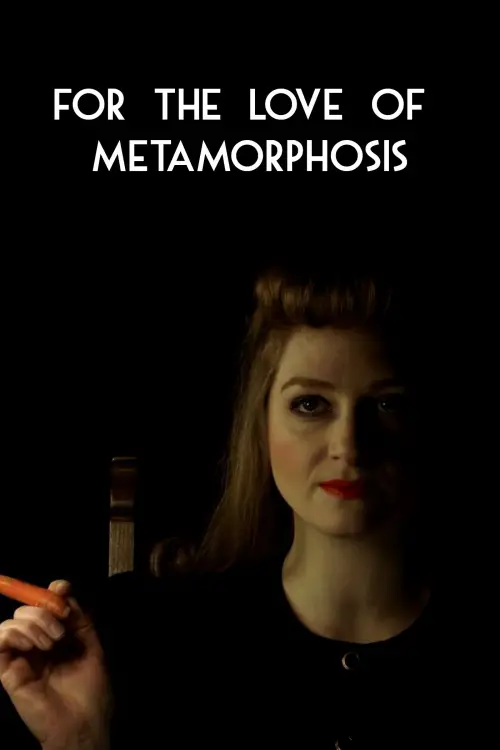 Movie poster "For the Love of Metamorphosis"
