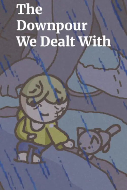 Movie poster "The Downpour We Dealt With"