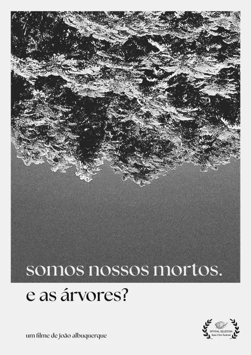 Movie poster "We are our dead. And the trees?"
