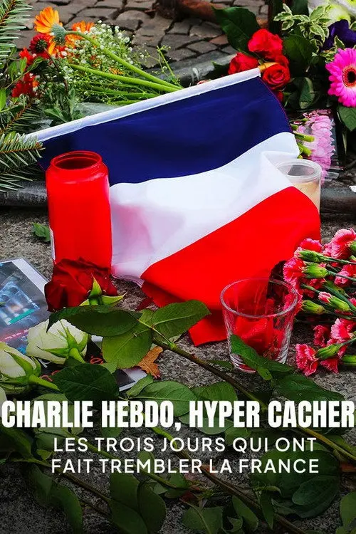 Movie poster "Charlie Hebdo, Hyper Cacher - Les Trois Jours qui ont fait Trembler la France"