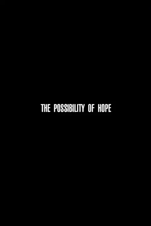 Movie poster "The Possibility of Hope"