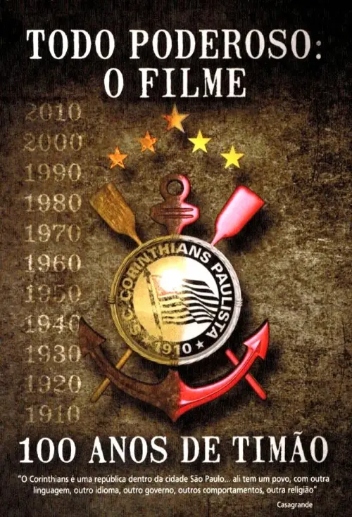 Movie poster "Todo Poderoso: O Filme - 100 Anos de Timão"