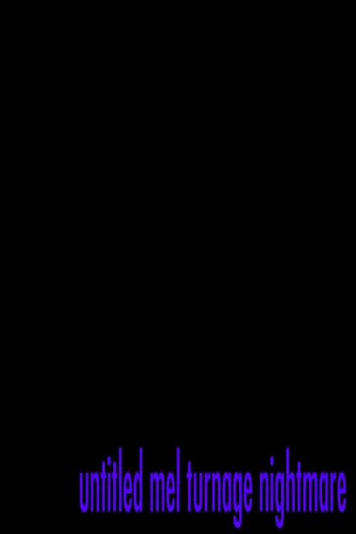 Movie poster "Untitled Mel Turnage Nightmare"