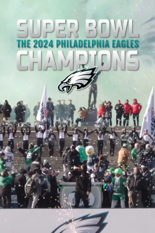 Movie poster "Super Bowl Champions: The 2024 Philadelphia Eagles"