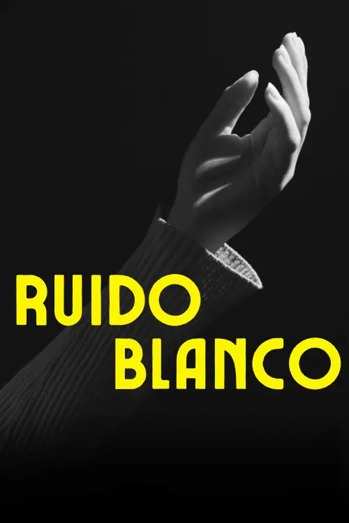 Movie poster "Ruido Blanco"