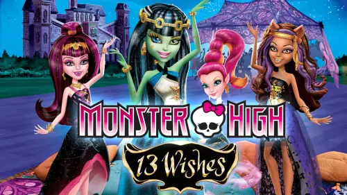 Watch film Monster High: 13 Wishes | Monster High - 13 Wishes NEW official Trailer