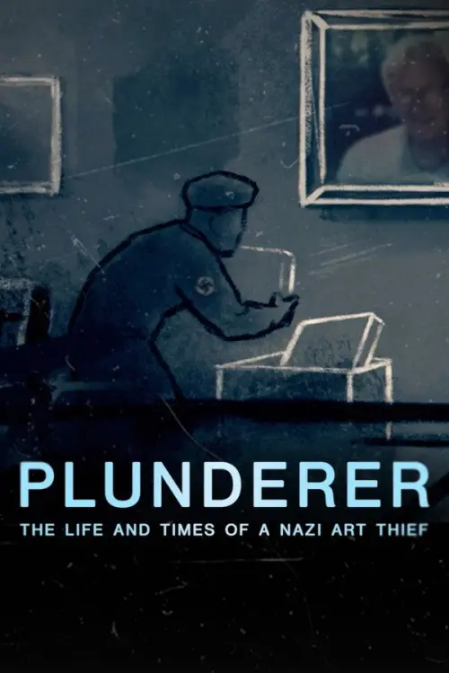 Movie poster "Plunderer: The Life and Times of a Nazi Art Thief"