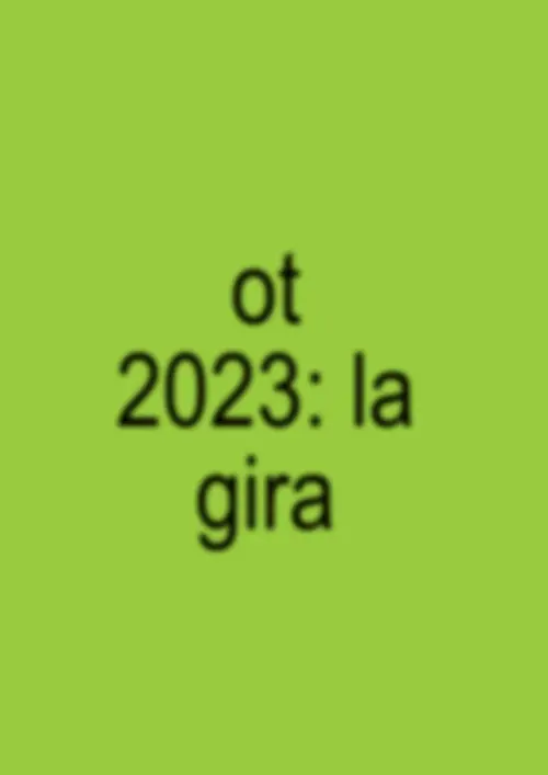 Movie poster "OT 2023 - La Gira"
