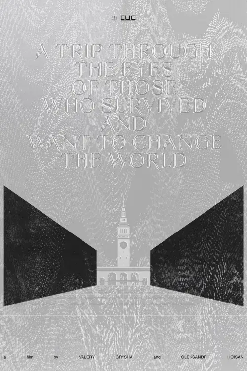 Movie poster "A Trip Through the Eyes of Those Who Survived and Want to Change the World"