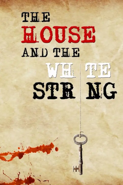 Movie poster "The House and The White String"