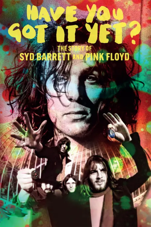 Movie poster "Have You Got It Yet? The Story of Syd Barrett and Pink Floyd"
