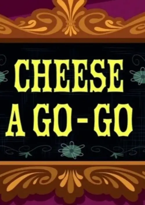 Movie poster "CN Invaded Part 1: Cheese A-Go-Go"