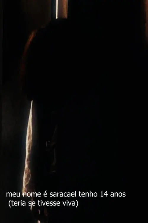 Movie poster "meu nome é saracael tenho 14 anos (teria se tivesse viva)"