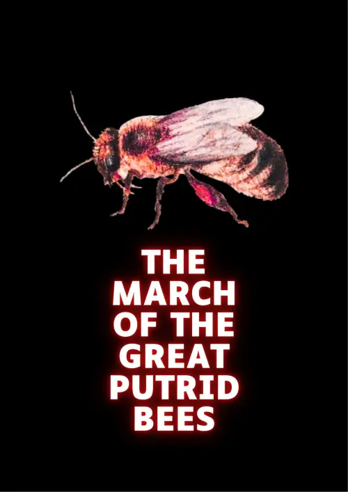 Movie poster "The march of the great putrid bees"