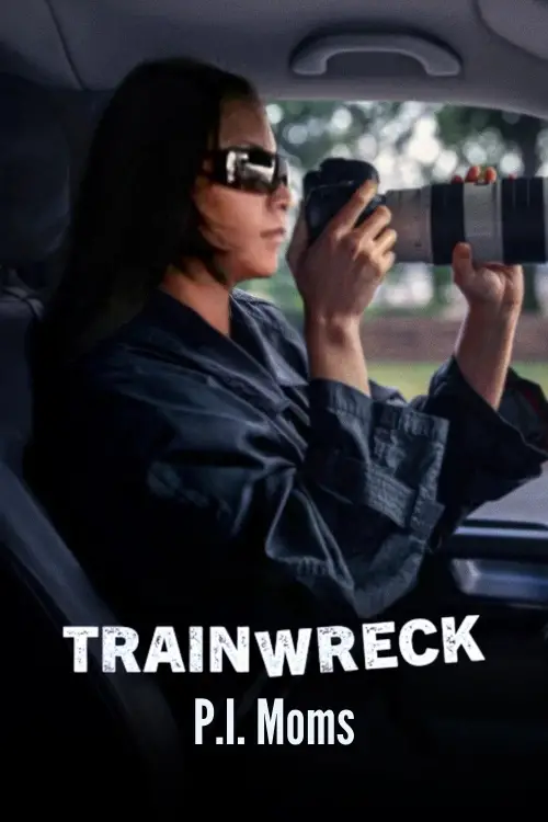 Movie poster "Trainwreck: P.I. Moms"