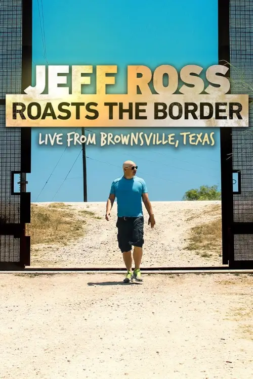 Movie poster "Jeff Ross Roasts the Border"