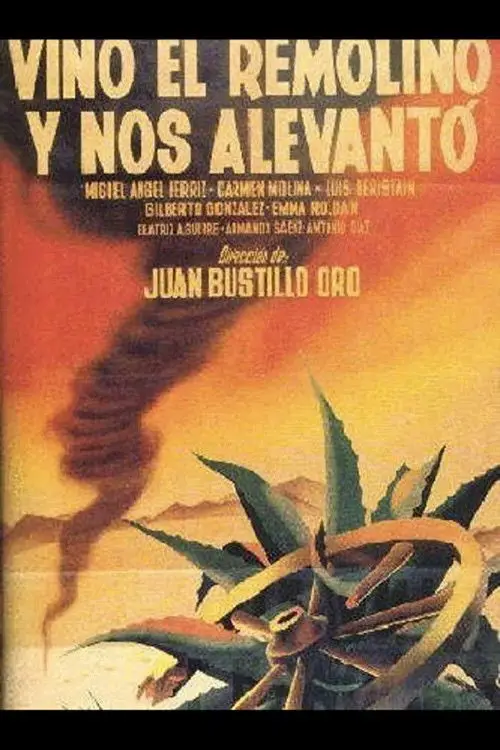 Movie poster "Vino el remolino y nos alevantó"