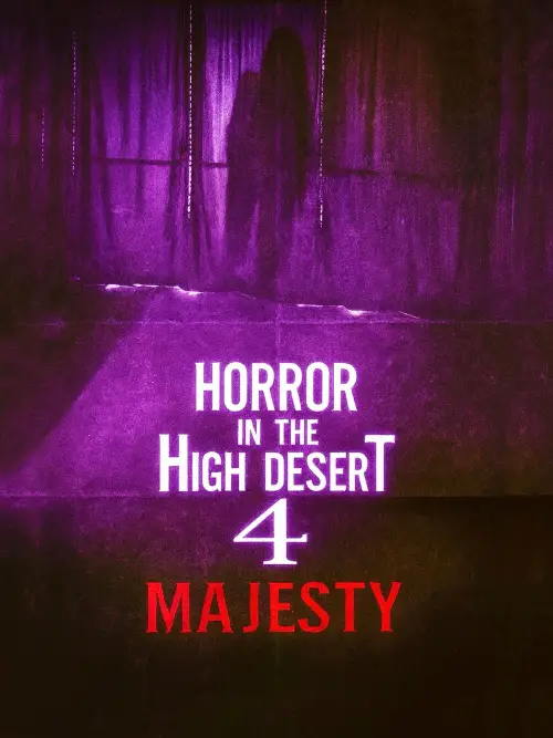 Movie poster "Horror in the High Desert 4: Majesty"