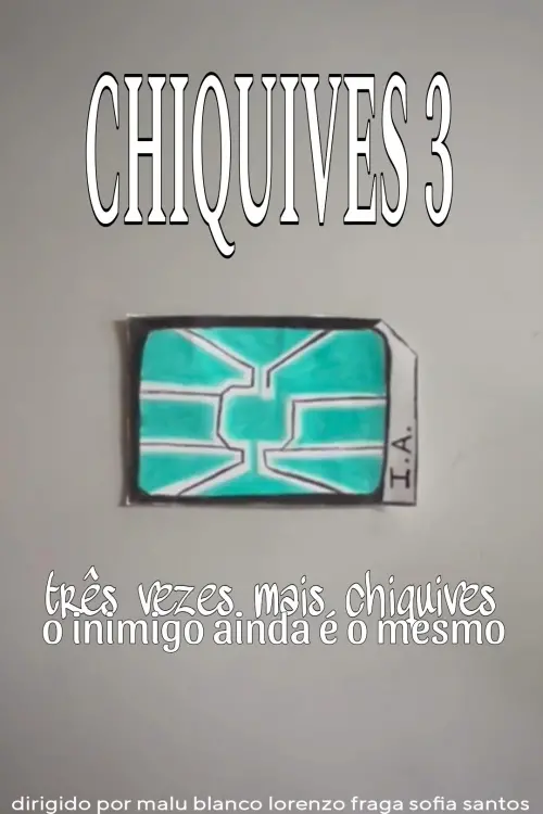 Movie poster "Chiquives 3: Três vezes mais Chiquives, O inimigo ainda é o mesmo"