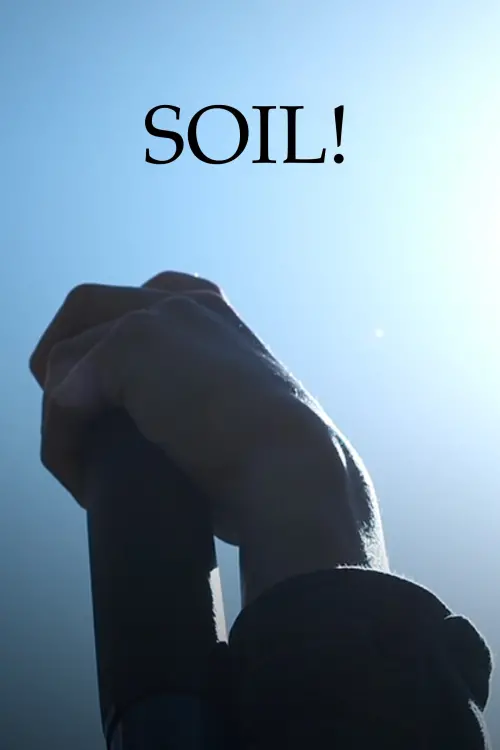 Movie poster "SOIL!"