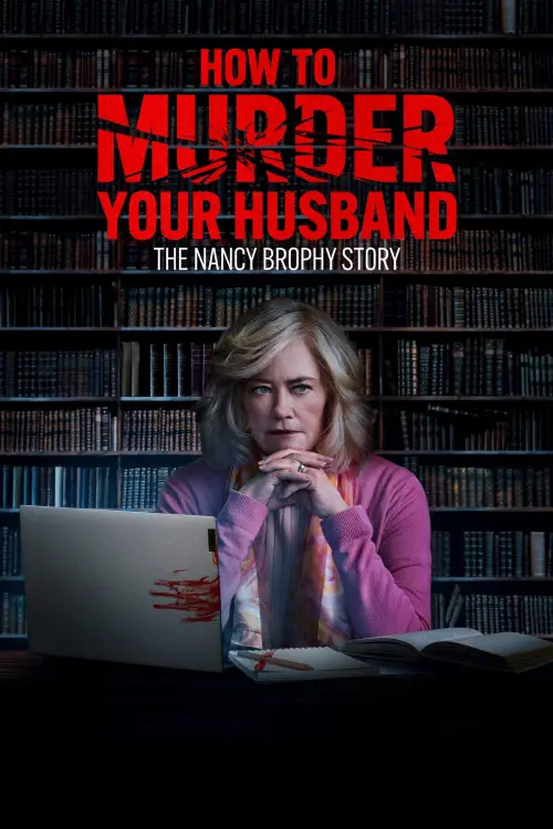 Movie poster "How to Murder Your Husband: The Nancy Brophy Story"