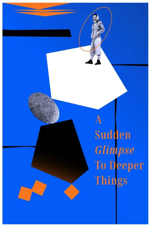 Movie poster "A Sudden Glimpse to Deeper Things"