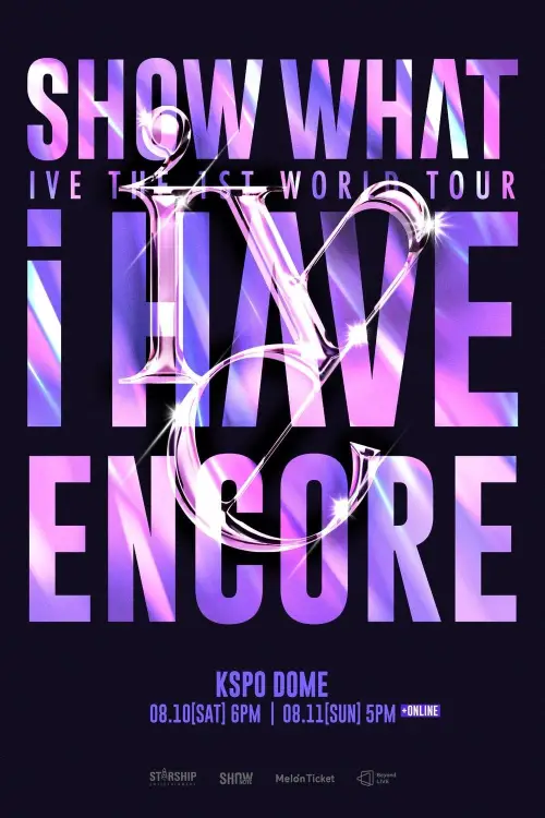Movie poster "IVE THE 1ST WORLD TOUR SHOW WHAT I HAVE - ENCORE"