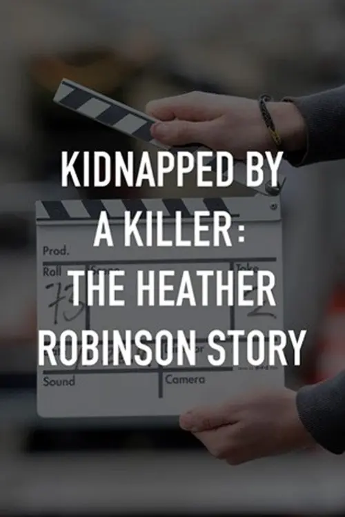 Movie poster "Kidnapped by a Killer: The Heather Robinson Story"