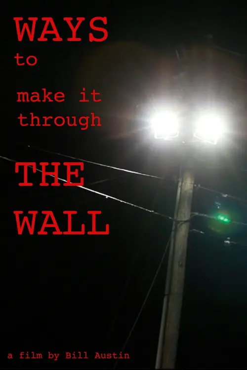 Movie poster "Ways to Make it Through the Wall"