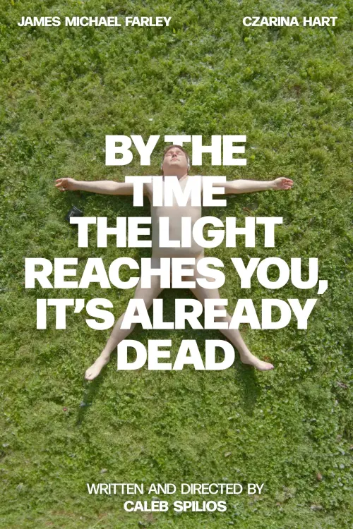 Movie poster "By the Time the Light Reaches You, It’s Already Dead"