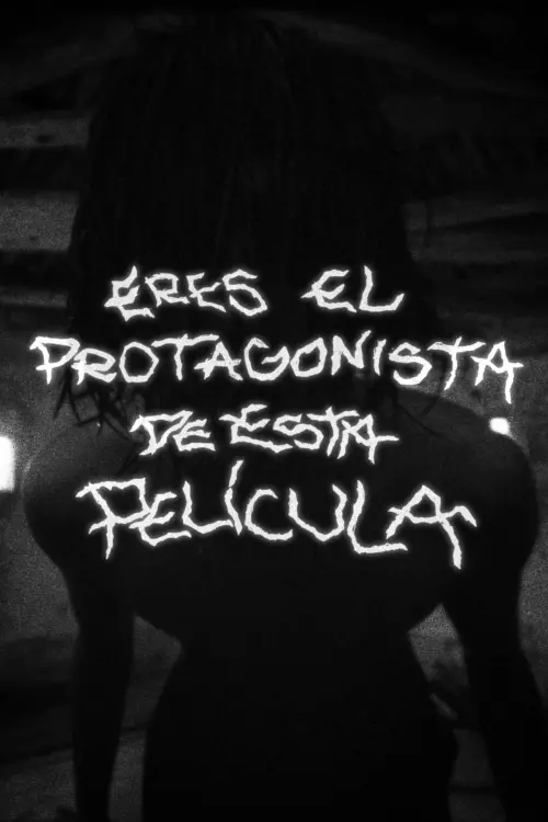 Movie poster "ERES EL PROTAGONISTA DE ESTA PELÍCULA"