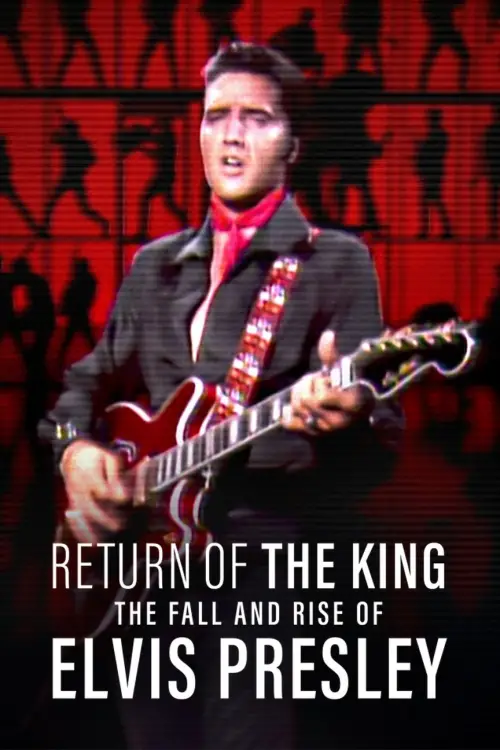 Movie poster "Return of the King: The Fall and Rise of Elvis Presley"