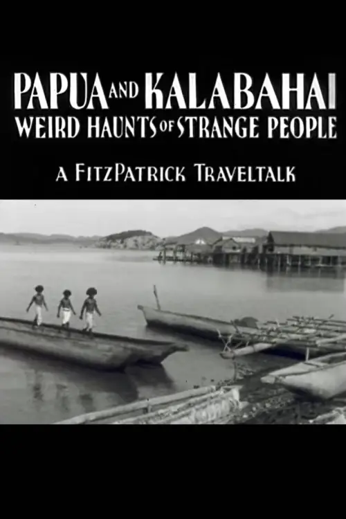 Movie poster "Papua and Kalabahai, Weird Haunts of Strange People"