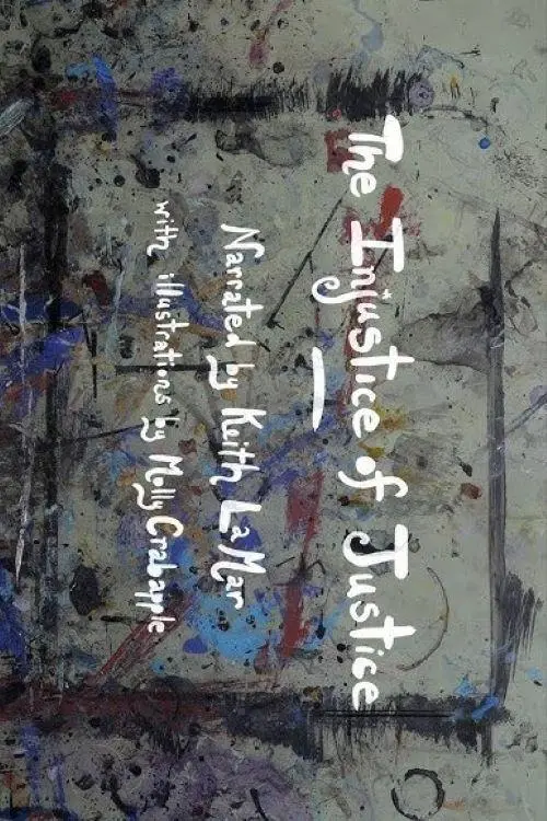 Movie poster "The Injustice of Justice"